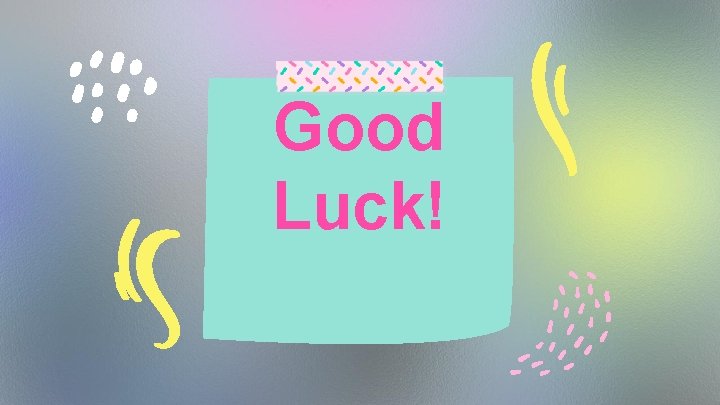 Good Luck! 