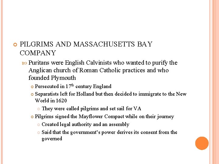  PILGRIMS AND MASSACHUSETTS BAY COMPANY Puritans were English Calvinists who wanted to purify