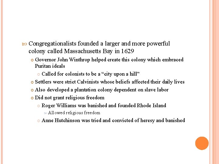  Congregationalists founded a larger and more powerful colony called Massachusetts Bay in 1629