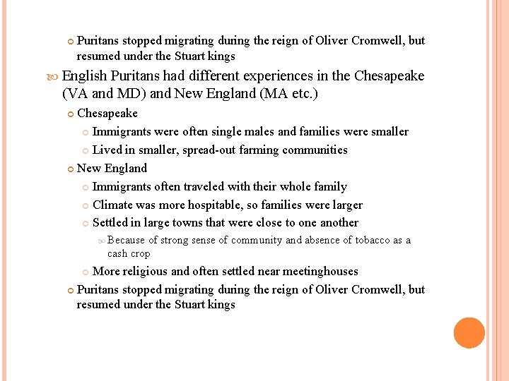  Puritans stopped migrating during the reign of Oliver Cromwell, but resumed under the