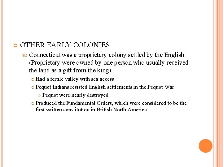  OTHER EARLY COLONIES Connecticut was a proprietary colony settled by the English (Proprietary