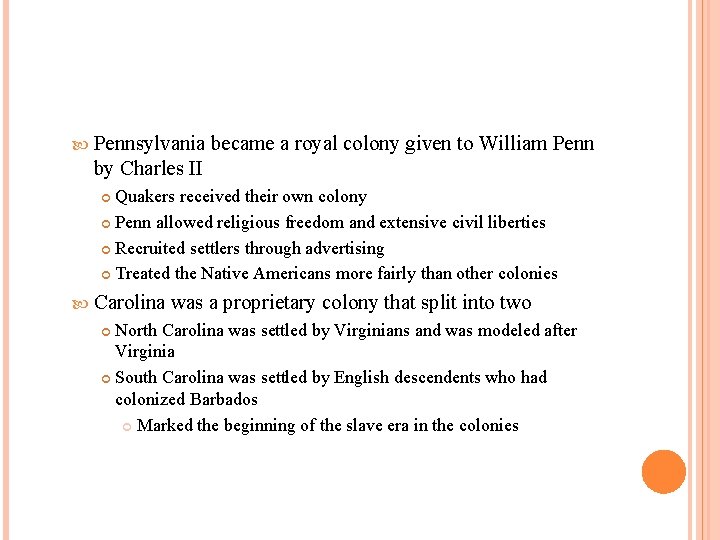  Pennsylvania became a royal colony given to William Penn by Charles II Quakers