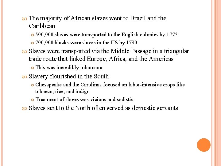  The majority of African slaves went to Brazil and the Caribbean 500, 000