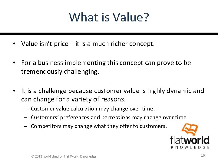 What is Value? • Value isn’t price – it is a much richer concept.