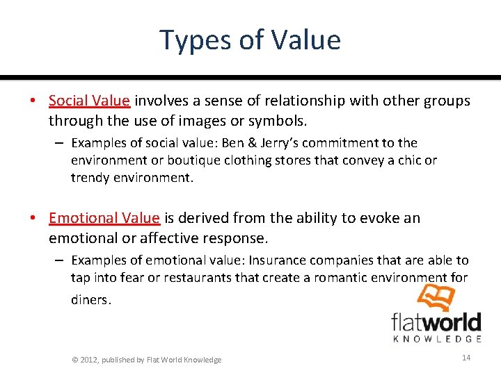 Types of Value • Social Value involves a sense of relationship with other groups