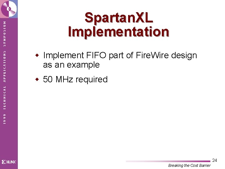 Spartan. XL Implementation w Implement FIFO part of Fire. Wire design as an example