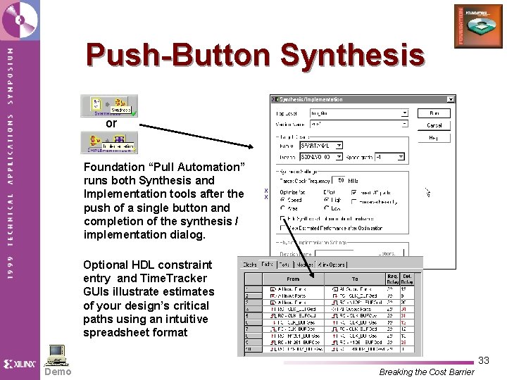 Push-Button Synthesis or Foundation “Pull Automation” runs both Synthesis and Implementation tools after the