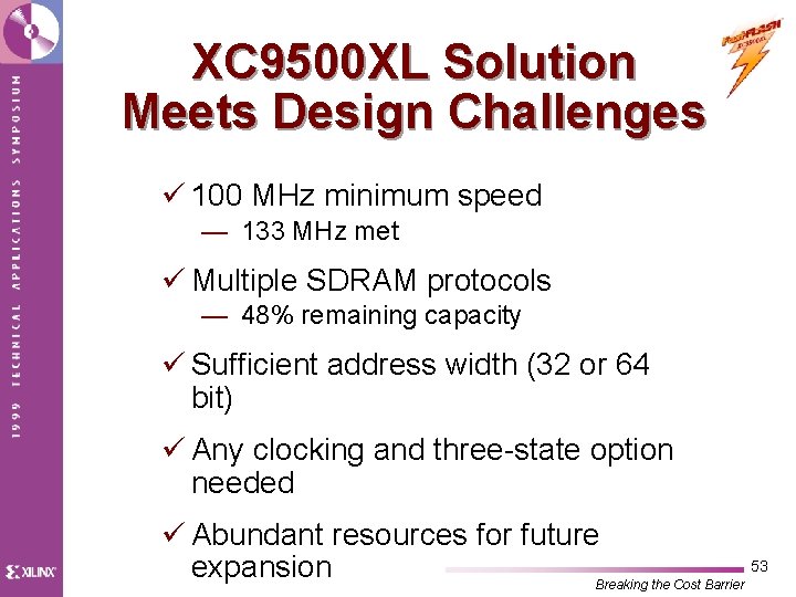 XC 9500 XL Solution Meets Design Challenges ü 100 MHz minimum speed — 133