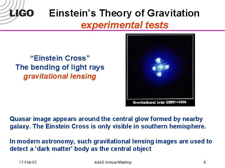 Einstein’s Theory of Gravitation experimental tests “Einstein Cross” The bending of light rays gravitational