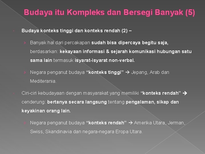 Budaya itu Kompleks dan Bersegi Banyak (5) Budaya konteks tinggi dan konteks rendah (2)