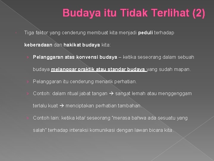 Budaya itu Tidak Terlihat (2) Tiga faktor yang cenderung membuat kita menjadi peduli terhadap