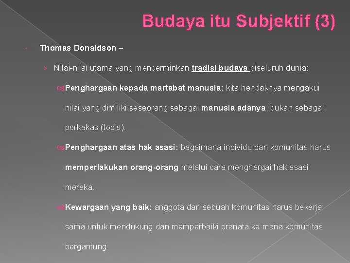 Budaya itu Subjektif (3) Thomas Donaldson – › Nilai-nilai utama yang mencerminkan tradisi budaya