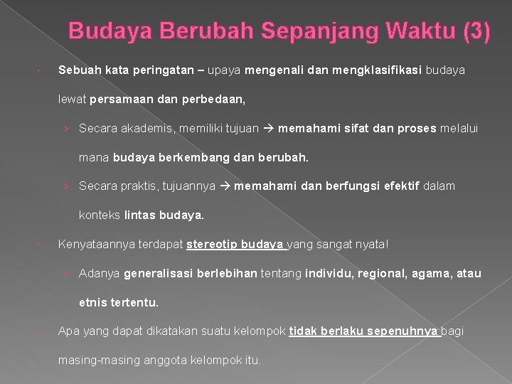 Budaya Berubah Sepanjang Waktu (3) Sebuah kata peringatan – upaya mengenali dan mengklasifikasi budaya