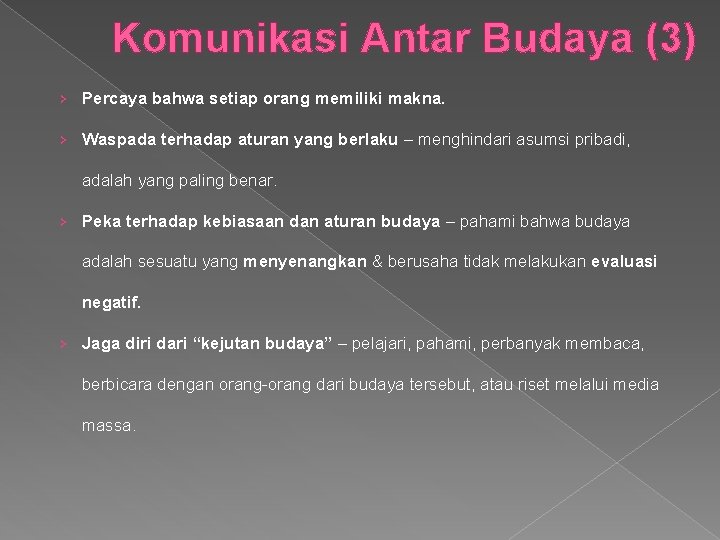 Komunikasi Antar Budaya (3) › Percaya bahwa setiap orang memiliki makna. › Waspada terhadap