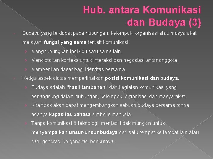 Hub. antara Komunikasi dan Budaya (3) Budaya yang terdapat pada hubungan, kelompok, organisasi atau