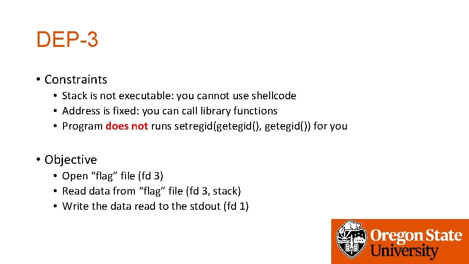 DEP-3 • Constraints • Stack is not executable: you cannot use shellcode • Address