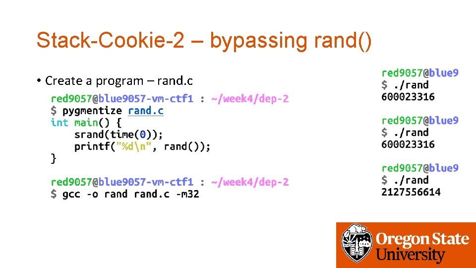 Stack-Cookie-2 – bypassing rand() • Create a program – rand. c 