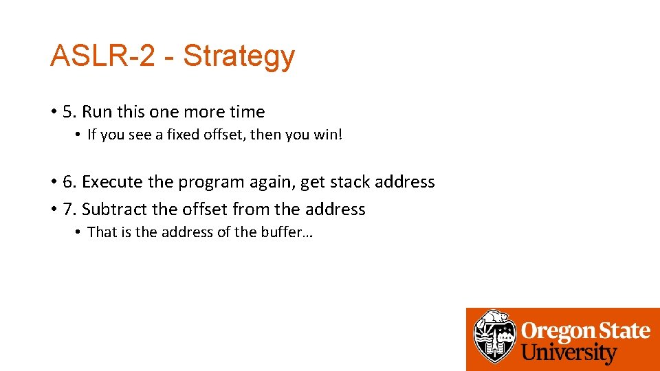 ASLR-2 - Strategy • 5. Run this one more time • If you see