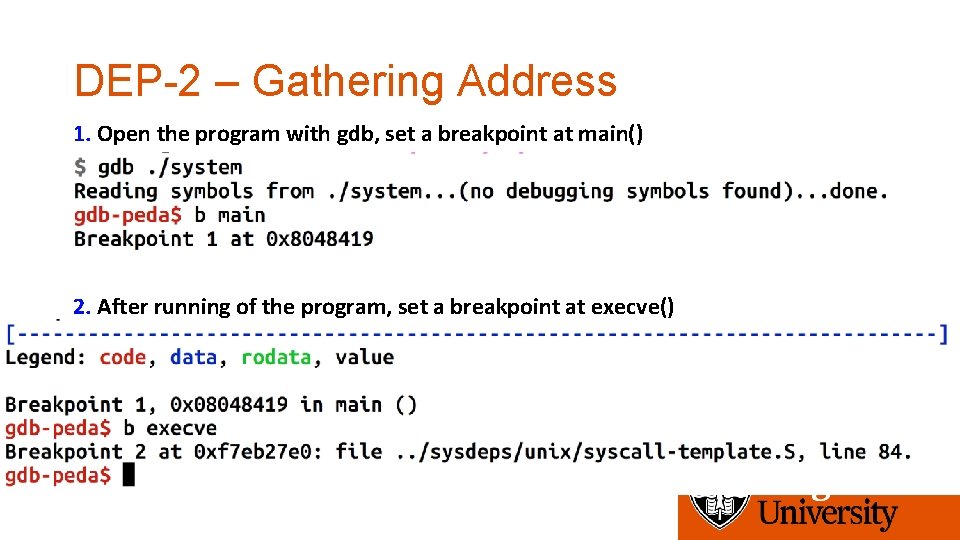 DEP-2 – Gathering Address 1. Open the program with gdb, set a breakpoint at