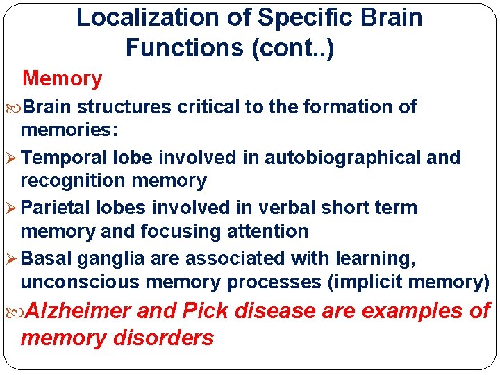 Localization of Specific Brain Functions (cont. . ) Memory Brain structures critical to the Localization of Specific Brain Functions (cont. . ) Memory Brain structures critical to the