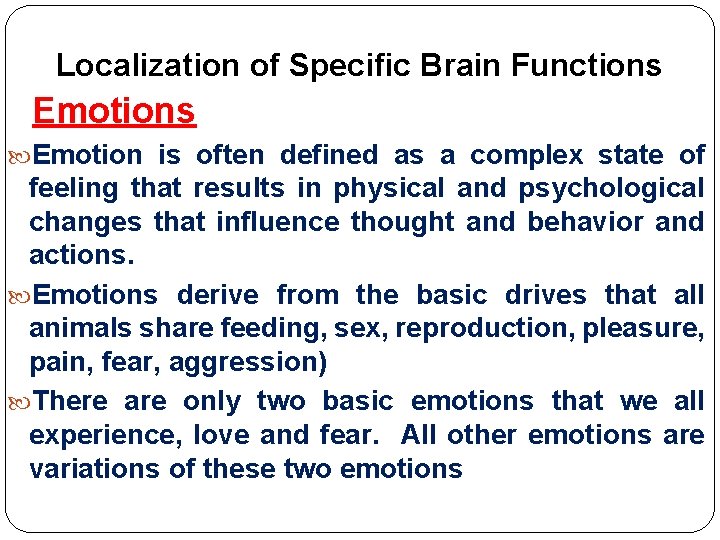 Localization of Specific Brain Functions Emotion is often defined as a complex state of Localization of Specific Brain Functions Emotion is often defined as a complex state of