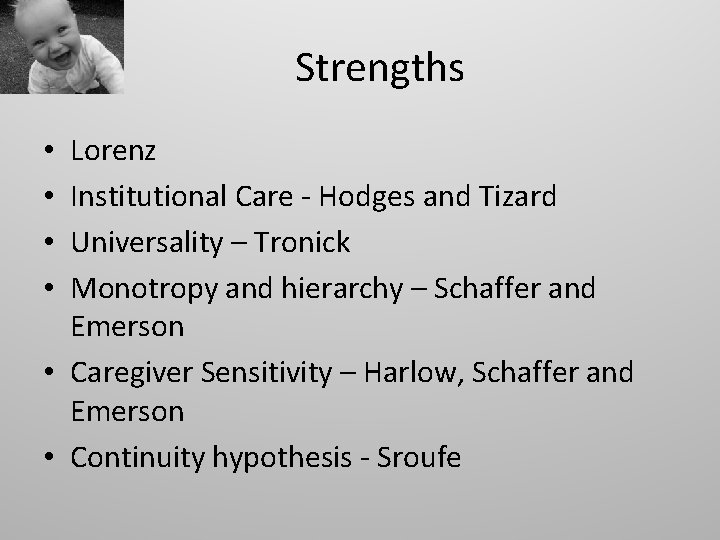 Strengths Lorenz Institutional Care - Hodges and Tizard Universality – Tronick Monotropy and hierarchy