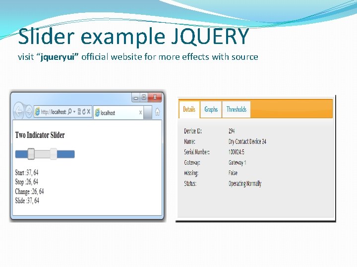 Slider example JQUERY visit “jqueryui” official website for more effects with source 