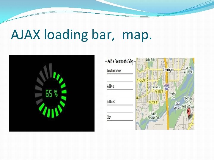 AJAX loading bar, map. 