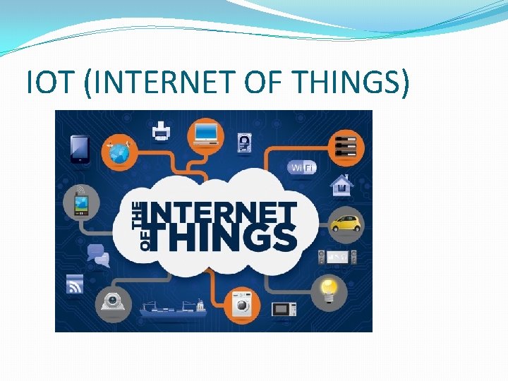 IOT (INTERNET OF THINGS) 