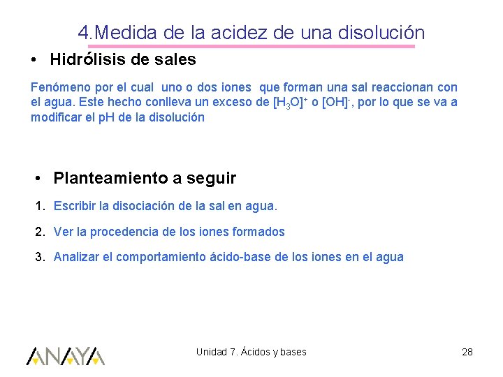 4. Medida de la acidez de una disolución • Hidrólisis de sales Fenómeno por