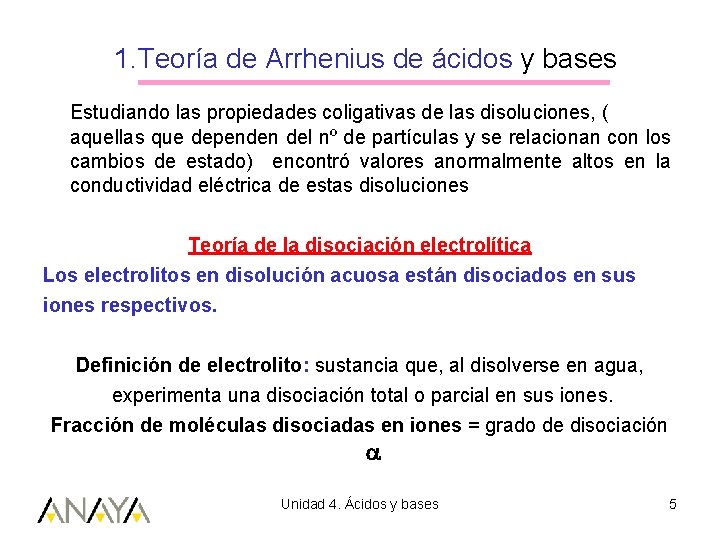 1. Teoría de Arrhenius de ácidos y bases Estudiando las propiedades coligativas de las