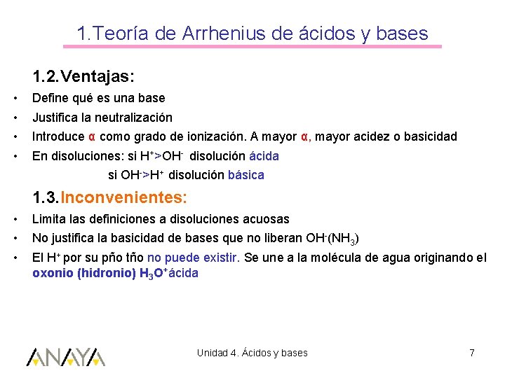 1. Teoría de Arrhenius de ácidos y bases 1. 2. Ventajas: • • Define