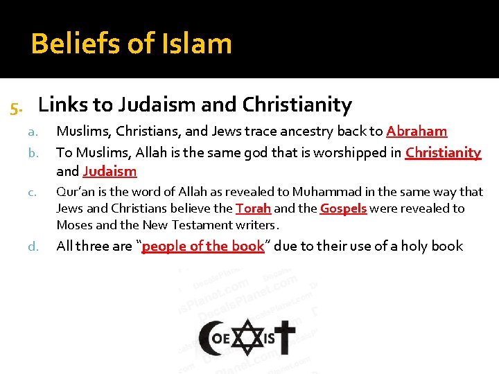 Beliefs of Islam Links to Judaism and Christianity 5. a. b. Muslims, Christians, and
