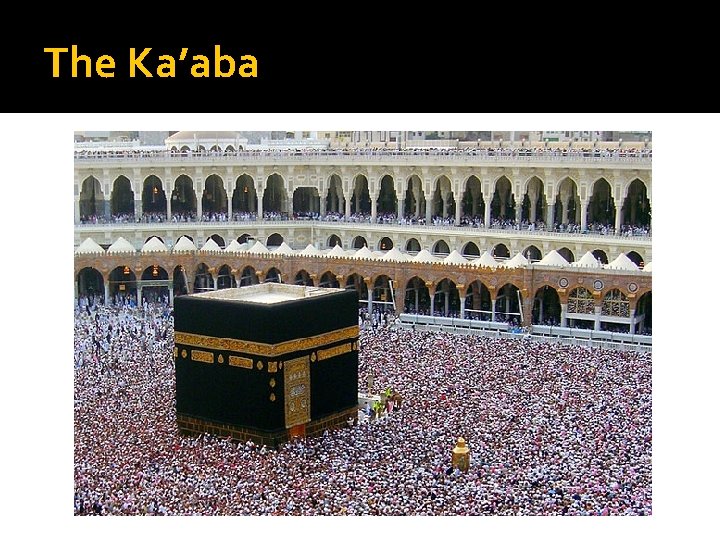 The Ka’aba 