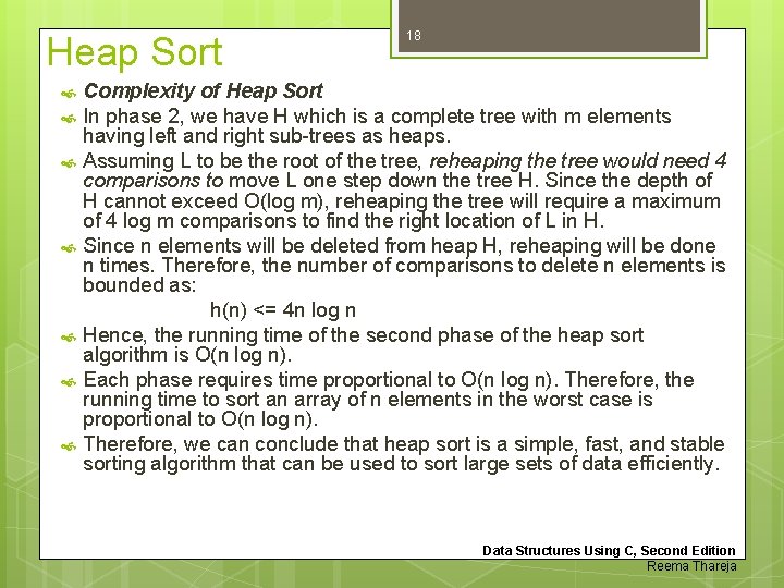 Heap Sort 18 Complexity of Heap Sort In phase 2, we have H which