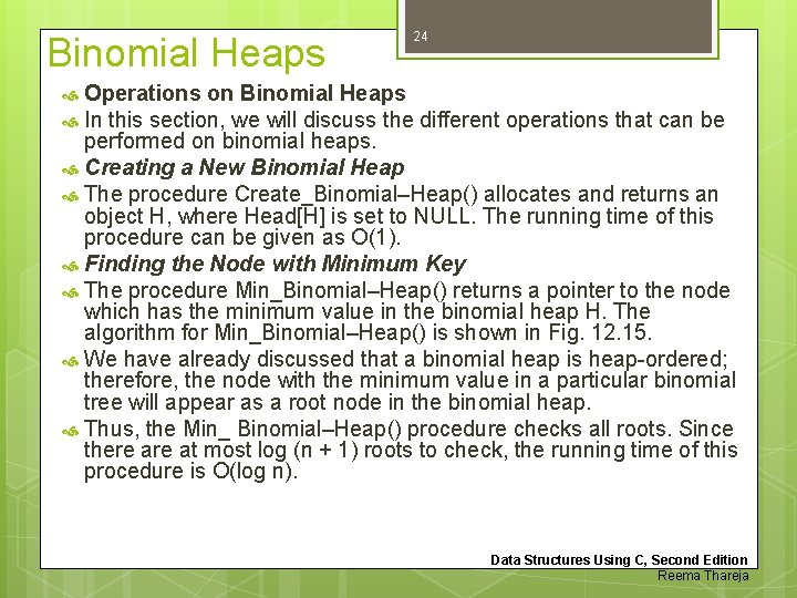 Binomial Heaps 24 Operations on Binomial Heaps In this section, we will discuss the
