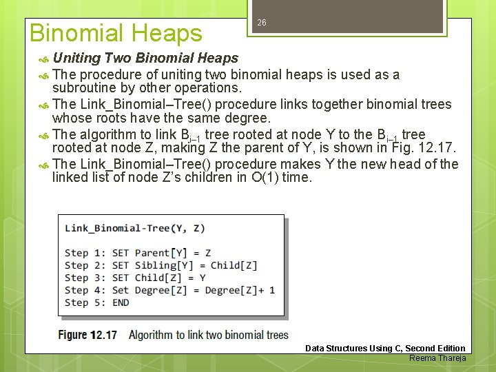 Binomial Heaps 26 Uniting Two Binomial Heaps The procedure of uniting two binomial heaps