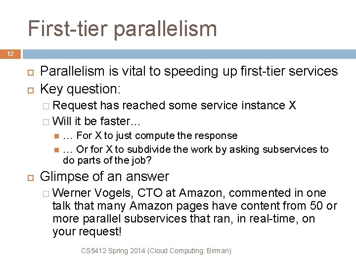 First-tier parallelism 12 Parallelism is vital to speeding up first-tier services Key question: �