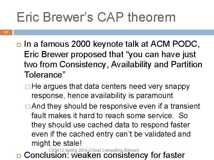 Eric Brewer’s CAP theorem 17 In a famous 2000 keynote talk at ACM PODC,