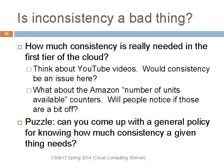Is inconsistency a bad thing? 19 How much consistency is really needed in the
