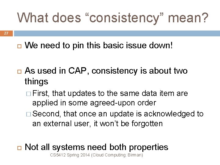 What does “consistency” mean? 27 We need to pin this basic issue down! As