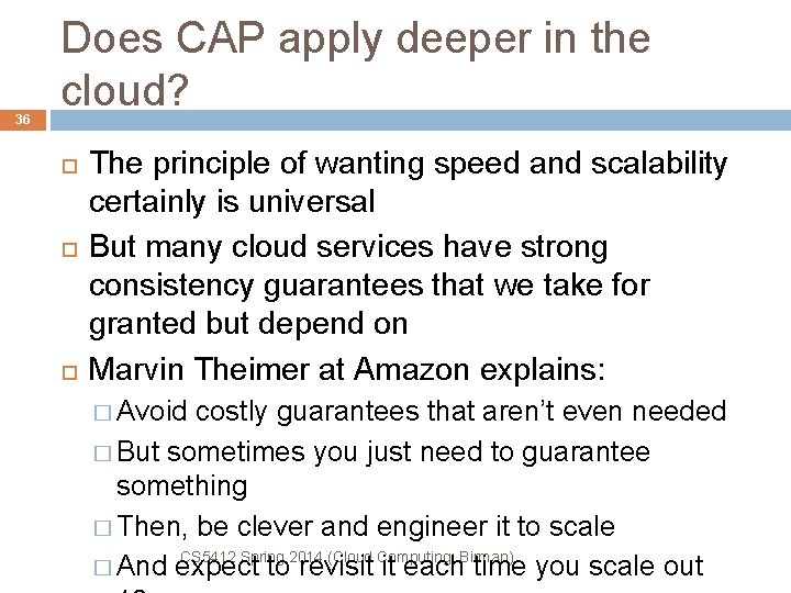 36 Does CAP apply deeper in the cloud? The principle of wanting speed and