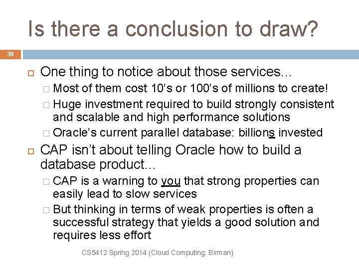 Is there a conclusion to draw? 38 One thing to notice about those services…