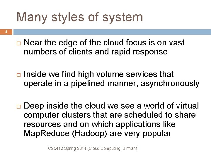 Many styles of system 4 Near the edge of the cloud focus is on