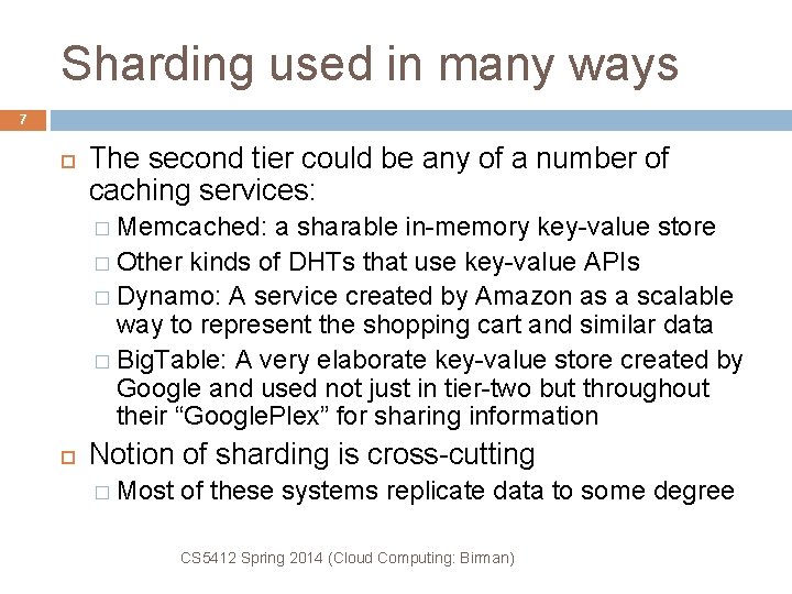 Sharding used in many ways 7 The second tier could be any of a