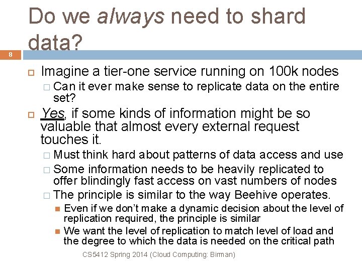 8 Do we always need to shard data? Imagine a tier-one service running on