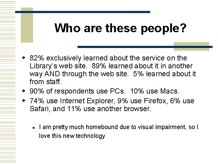 Who are these people? w 82% exclusively learned about the service on the Library’s