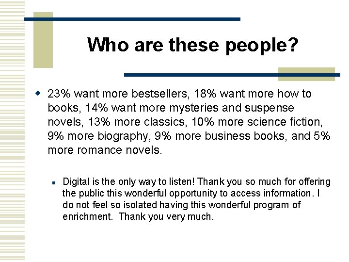Who are these people? w 23% want more bestsellers, 18% want more how to