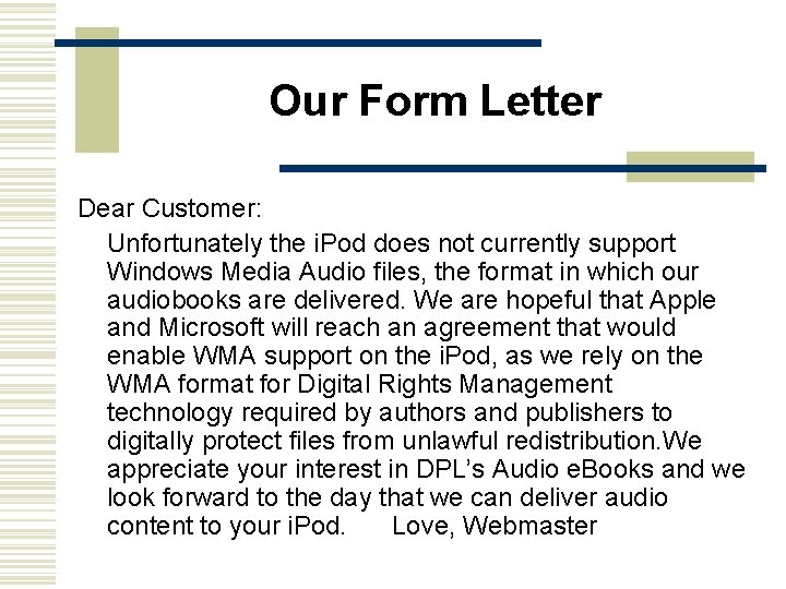 Our Form Letter Dear Customer: Unfortunately the i. Pod does not currently support Windows