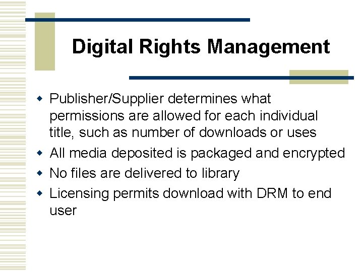 Digital Rights Management w Publisher/Supplier determines what permissions are allowed for each individual title,